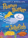 Cover image for Peanut Butter and Jellyfish